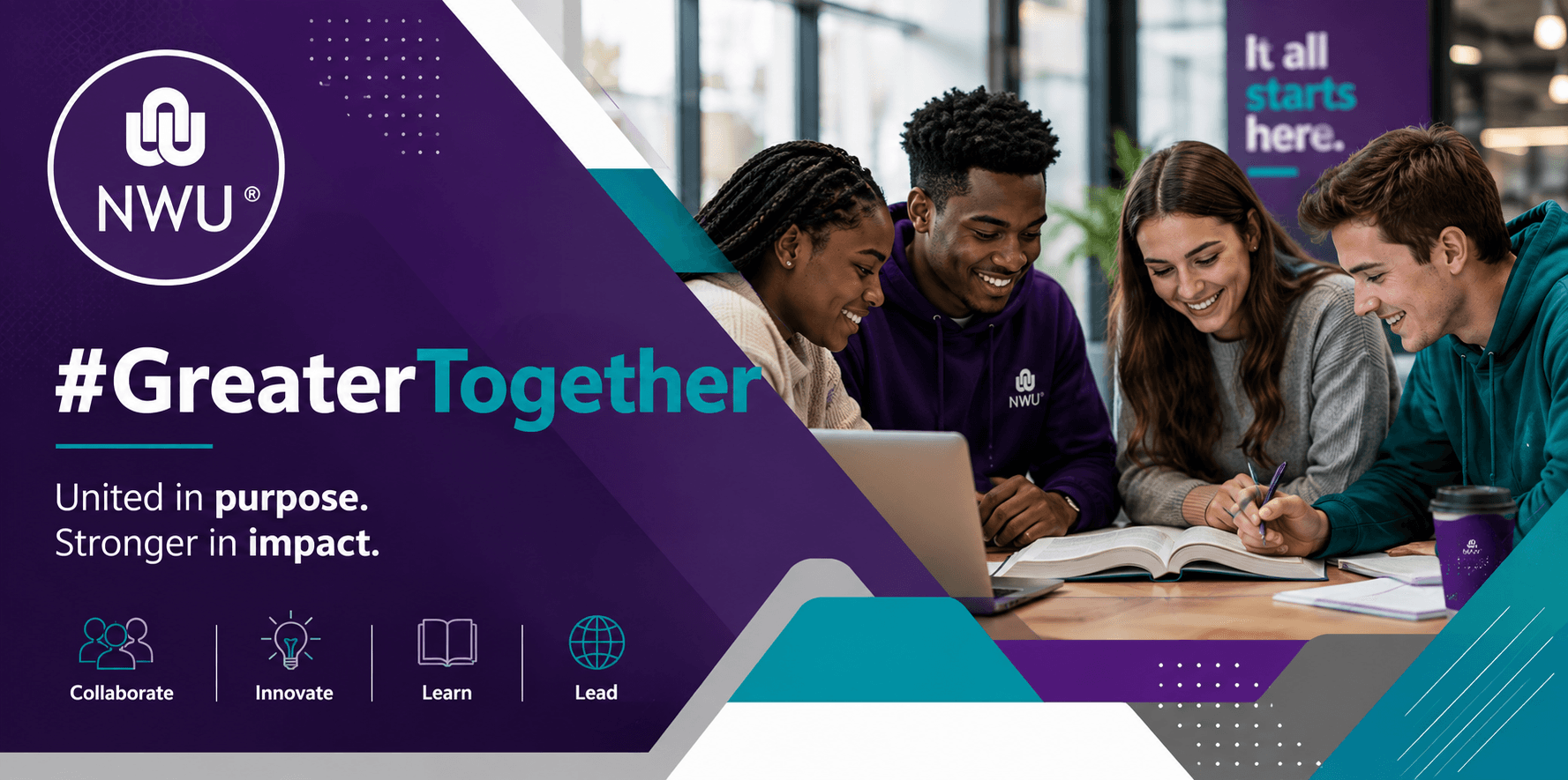 North-West University — #GreaterTogether. United in purpose. Stronger in impact. Four students studying together, with the words Collaborate, Innovate, Learn, Lead